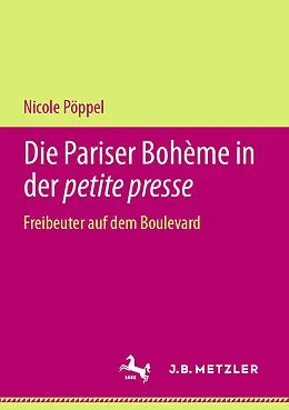 E-Book (pdf) Die Pariser Bohème in der petite presse von Nicole Pöppel