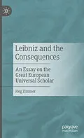 E-Book (pdf) Leibniz and the Consequences von Jörg Zimmer