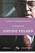 E-Book (pdf) Adorno und die Folgen von Gerhard Schweppenhäuser