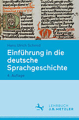 Kartonierter Einband Einführung in die deutsche Sprachgeschichte von Hans Ulrich Schmid