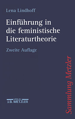 Kartonierter Einband Einführung in die feministische Literaturtheorie von Lena Lindhoff
