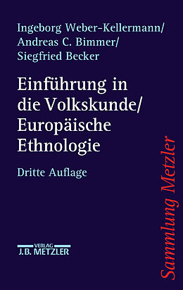 Kartonierter Einband Einführung in die Volkskunde / Europäische Ethnologie von Ingeborg Weber-Kellermann, Andreas C. Bimmer, Siegfried Becker