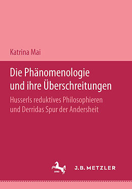 Kartonierter Einband Die Phänomenologie und ihre Überschreitungen von Katharina Mai