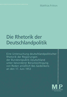 Kartonierter Einband Die Rhetorik der Deutschlandpolitik von Matthias Fritton
