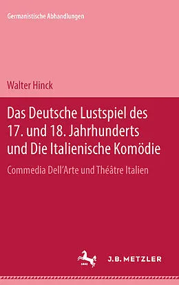 E-Book (pdf) Das deutsche Lustspiel des 17. und 18. Jahrhunderts und die Italienische Komödie von Walter Hinck