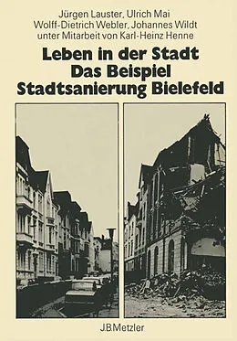E-Book (pdf) Leben in der Stadt Das Beispiel Standtsanierung Bielefeld von Jürgen Lauster, Ulrich Mai, Wolff-Dietrich Webler