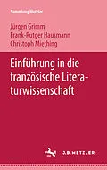 E-Book (pdf) Einführung in die französische Literaturwissenschaft von Jürgen Grimm, Frank-Rutger Hausmann, Christoph Miething