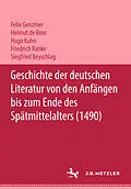 E-Book (pdf) Geschichte der deutschen Literatur von den Anfängen bis zum Ende des Spätmittelalters (1490) von Felix Genzmer, Helmut de Boor, Hugo Kuhn