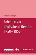 E-Book (pdf) Arbeiten zur deutschen Literatur 17501850 von Friedrich Sengle
