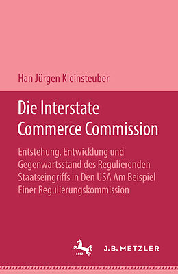 Fester Einband Die Interstate Commerce Commission von Han Jürgen Kleinsteuber