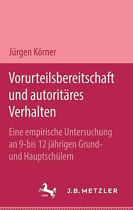 E-Book (pdf) Vorurteilsbereitschaft und autoritäres Verhalten von Jürgen Körner