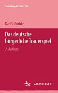 E-Book (pdf) Das deutsche bürgerliche Trauerspiel von Karl S. Guthke