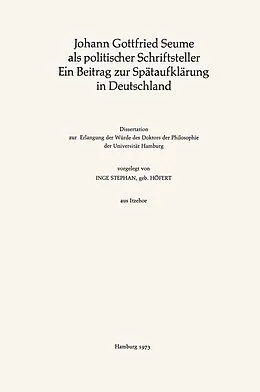 E-Book (pdf) Johann Gottfried Seume als politischer Schriftsteller Ein Beitrag zur Spätaufklärung in Deutschland von Inge Stephan