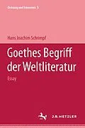 E-Book (pdf) Goethes Begriff der Weltliteratur von Hans Joachim Schrimpf
