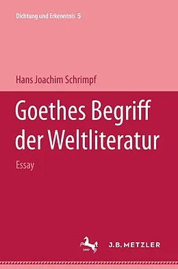 E-Book (pdf) Goethes Begriff der Weltliteratur von Hans Joachim Schrimpf