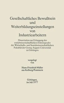 E-Book (pdf) Gesellschaftliches Bewußtsein und Weiterbildungseinstellungen von Industriearbeitern von Hans-Friedrich Müller