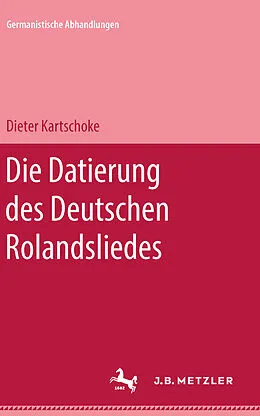 E-Book (pdf) Die Datierung des deutschen Rolandsliedes von Dieter Kartschoke