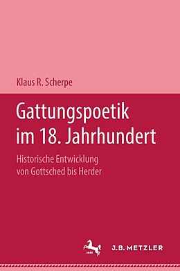 E-Book (pdf) Gattungspoetik im 18. Jahrhundert von Klaus R. Scherpe