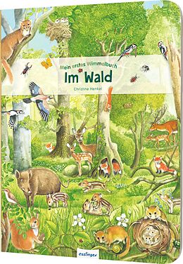 Pappband Mein erstes Wimmelbuch: Im Wald von Christine Henkel