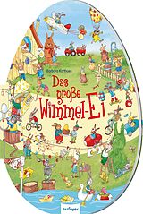 Pappband, unzerreissbar Das große Wimmel-Ei von 