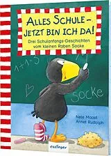 Fester Einband Der kleine Rabe Socke: Alles Schule  jetzt bin ich da! von Nele Moost