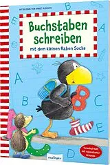 Kartonierter Einband Der kleine Rabe Socke: Buchstaben schreiben mit dem kleinen Raben Socke von 