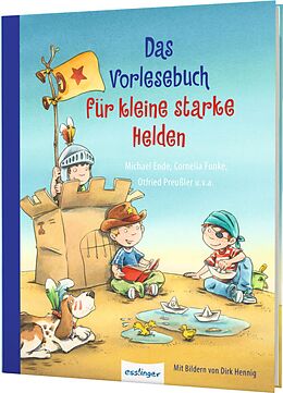 Fester Einband Das Vorlesebuch für kleine starke Helden von Otfried Preußler, Michael Ende, Cornelia Funke