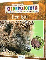 Fester Einband Meine große Tierbibliothek: Der Igel von Valérie Tracqui