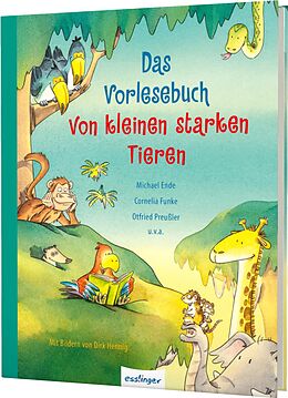 Fester Einband Das Vorlesebuch von kleinen starken Tieren von Cornelia Funke, Michael Ende, Otfried Preußler