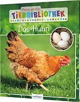 Fester Einband Meine große Tierbibliothek: Das Huhn von Christian Havard, Valérie Tracqui