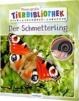 Fester Einband Meine große Tierbibliothek: Der Schmetterling von Valérie Tracqui