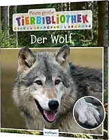 Fester Einband Meine große Tierbibliothek: Der Wolf von Christian Havard