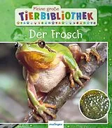 Fester Einband Meine große Tierbibliothek: Der Frosch von Paul Starosta
