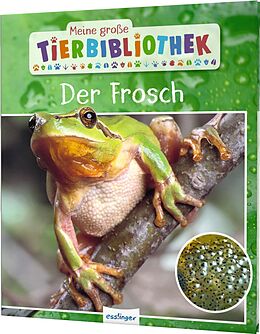 Fester Einband Meine große Tierbibliothek: Der Frosch von Paul Starosta