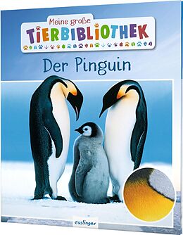Fester Einband Meine große Tierbibliothek: Der Pinguin von Dr. Jens Poschadel