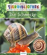 Fester Einband Meine große Tierbibliothek: Die Schnecke von Paul Starosta