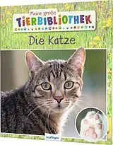 Fester Einband Meine große Tierbibliothek: Die Katze von Stéphanie Ledu-Frattini