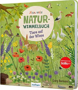Pappband Mein erstes Natur-Wimmelbuch: Tiere auf der Wiese von Katharina Lotz