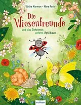Fester Einband Die Wiesenfreunde und das Geheimnis unterm Apfelbaum von Uticha Marmon