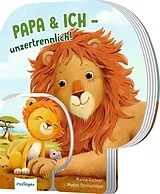 Pappband, unzerreissbar (PpU) Papa und ich - unzertrennlich! von Madlen Ottenschläger