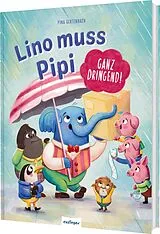 Fester Einband Lino muss Pipi (ganz dringend!) von Pina Gertenbach