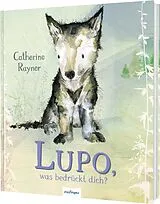 Fester Einband Lupo, was bedrückt dich? von Catherine Rayner