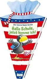 Kartonierter Einband (Kt) Der kleine Rabe Socke: Hallo Schule, jetzt komme ich! von 