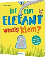 Pappband Ist ein Elefant winzig klein? von 