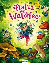 Fester Einband Holla, die Waldfee von Nora Paehl