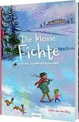 Fester Einband Die kleine Fichte und das Weihnachtswunder von Esther van den Berg