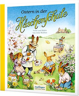 Fester Einband Die Häschenschule 7: Ostern in der Häschenschule von Julia Walther