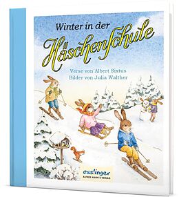 Fester Einband Die Häschenschule: Winter in der Häschenschule von Albert Sixtus