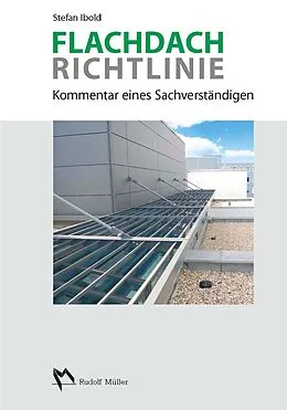 E-Book (pdf) Flachdachrichtlinie - Kommentar eines Sachverständigen von Stefan Ibold
