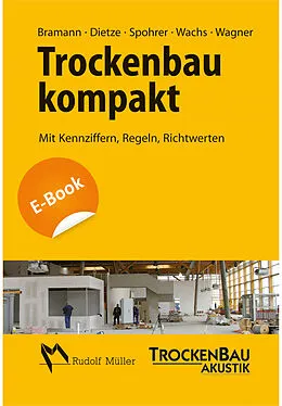 E-Book (pdf) Trockenbau kompakt - E-Book (PDF) von Helmut Bramann, Guido Dietze, Peter Spohrer